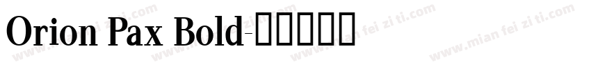 Orion Pax Bold字体转换
